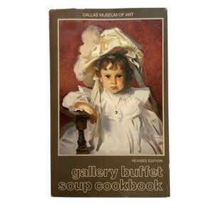 Gallery Buffet Soup Cookbook Dallas Museum Of Art 1983 Revised Edition